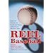 Reel Baseball: Essays and Interviews on the National Pastime, Hollywood and American Culture