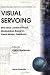 Book Visual Serving: Real Time Control of Robot Manipulators Based on Visual Sensory Feedback