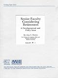 Senior Faculty Considering Retirement: A Developmental & Policy Issue (New Pathways Series)