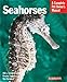 Seahorses: Everything About History, Care, Nutrition, Handling, and Behavior (Complete Pet Owner's Manual)