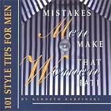 Mistakes Men Make That Women Hate: 101 Style Tips for Men (Capital Lifestyles)