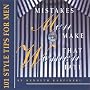 Mistakes Men Make That Women Hate: 101 Style Tips for Men (Capital ideas!)