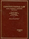 Constitutional Law: Cases - Comments - Questions (American Casebook)