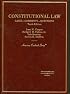 Constitutional Law: Cases - Comments - Questions (American Casebook) (American Casebook)