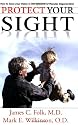 Protect Your Sight: How to Save Your Vision in the Epidemic of Age-Related Macular Degeneration