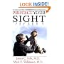 Protect Your Sight: How to Save Your Vision in the Epidemic of Age-Related Macular Degeneration