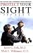 Protect Your Sight: How to Save Your Vision in the Epidemic of Age-Related Macular Degeneration