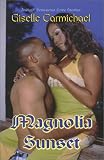 Magnolia Sunset (Indigo: Sensuous Love Stories)