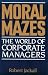 Moral Mazes: The World of Corporate Managers
