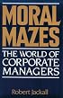 Moral Mazes: The World of Corporate Managers