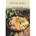 Ensaladas: Sensacionales ensaladas para todas las ocasiones y epocas del ano (Cocina paso a paso series)