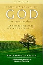Conversations with God: An Uncommon Dialogue: Living in the World with Honesty, Courage, and Love [CWG UNCOMMON DIALOGUE ANNIV/E]