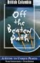 British Columbia Off the Beaten Path: A Guide to Unique Places