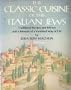 The Classic Cuisine of the Italian Jews: Traditional Recipes and Menus and a Memoir of a Vanished Way of Life