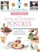 Guia completa de las tecnicas culinarias: Postres: Con mas de 150 deliciosas recetas de la escuela de cocina mas famosa del mundo (Le Cordon Bleu series)