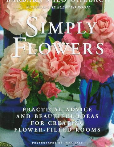 City Travel Guides Discounted  Books : Simply Flowers: Practical Advice and Beautiful Ideas for Creating Flower-Filled Rooms