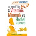 The Essential Guide to Vitamins, Minerals and Herbal Supplements