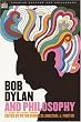 Bob Dylan and Philosophy (Popular Culture and Philosophy)