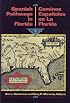 Spanish Pathways in Florida: 1492-1992/Los Caminos Espanoles En LA Florida 1492-1992