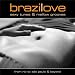 Brazilove - Sexy Tunes & Mellow Grooves (Exklusiv bei Amazon.de)