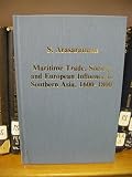 Maritime trade, society and European influence in Southern Asia, 1600-1800