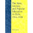 The State, Literacy, and Popular Education in Chile, 1964-1990 by  Robert Austin