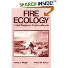 Click here to buy Fire Ecology: United States and Southern Canada (Wiley Classics in Ecology and Environmental Science) by  Henry A. Wright and Arthur W. Bailey.