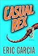 Casual Rex: A Novel