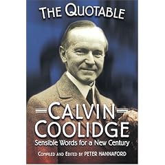The Quotable Calvin Coolidge: Sensible Words for a New Century
