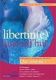 Libertin(e) aujourd\'hui : Mélangistes, échangistes, bisexuels, qui sont-ils ?