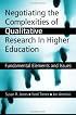 Negotiating the Complexities of Qualitative Research in Higher Education: Fundamental Elements and Issues