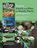 Managing Insects and Mites on Woody Plants: an IPM Approach