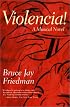 Violencia!: A Musical Novel