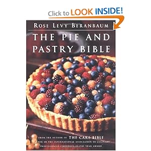 The Pie and Pastry Bible - Rose Levy Beranbaum