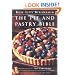 The Pie and Pastry Bible