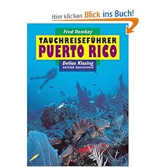 Tauchreisef�hrer, Bd.16, Puerto Rico mit Culebra und Vieques