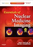 Essentials of Nuclear Medicine Imaging: (Expert Consult- Online and Print) (Essentials of Nuclear Medicine Imaging (Mettler))