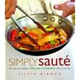 Simply Saut�: Fast, Easy, and Healthy Italian Cooking -- All in One Pan