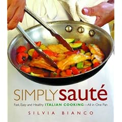 Simply Saut�: Fast, Easy, and Healthy Italian Cooking -- All in One Pan