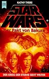Star Wars - Der Pakt von Bakura. - Kathy Tyers