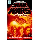 Star Wars. Der Pakt von Bakura.von "Kathy Tyers"