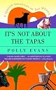 It's Not About the Tapas: A Spanish Adventure on Two Wheels by Polly Evans