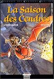 La l�gende des contr�es oubli�es. La saison des cendres