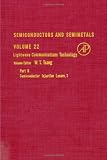 Semiconductors and Semimetals. Volume 22: Lightwave Communications Technology, Part B, Semiconductor Injection Lasers, I (Semiconductors and Semimetals) 