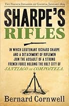 Sharpe's Rifles: The French Invasion of Galicia, January 1809 (The Sharpe Series, Book 6) by Cornwell, Bernard (2011)