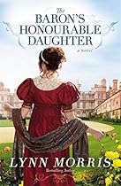The Baron's Honourable Daughter: A Novel