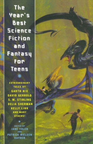The Year's Best Science Fiction and Fantasy for Teens: First Annual Collection (Year's Best Science Fiction & Fantasy for Teens (Paperback))