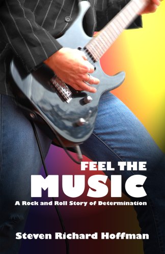 feel the music a rock and roll story of determination