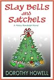 Slay Bells and Satchels (Haley Randolph Mystery Series)
