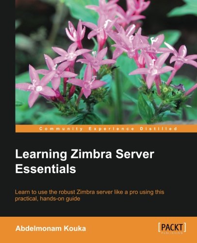 Learning Zimbra Server Essentials